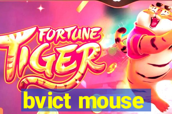 bvict mouse